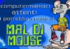 Computermaniaci attenti, e´ in arrivo il mal da mouse computermaniaci attenti e in arrivo il mal da mouse_O1