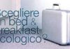 Perché non scegliere un bed and breakfast ecologico? perche non scegliere un bed and breakfast ecologico_O1