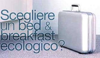 perche non scegliere un bed and breakfast ecologico_O1