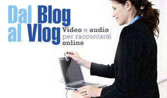 vlog la nuova generazione dei blog con audio e video in tempo reale_O1